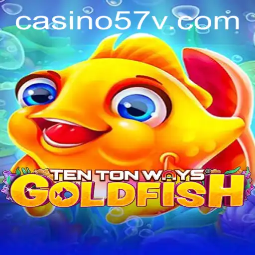 Exploring the World of TenTonWaysGoldfish: A Comprehensive Guide Featuring the 57V Strategy