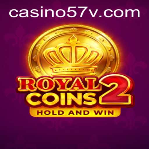 Explore the Exciting World of RoyalCoins2 with the Key to Success: 57V
