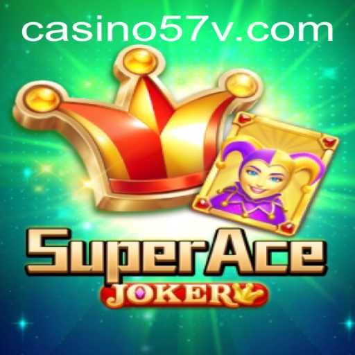 Unveiling SuperAceJoker: The Thrilling Game Experience Enhanced by Keyword 57V